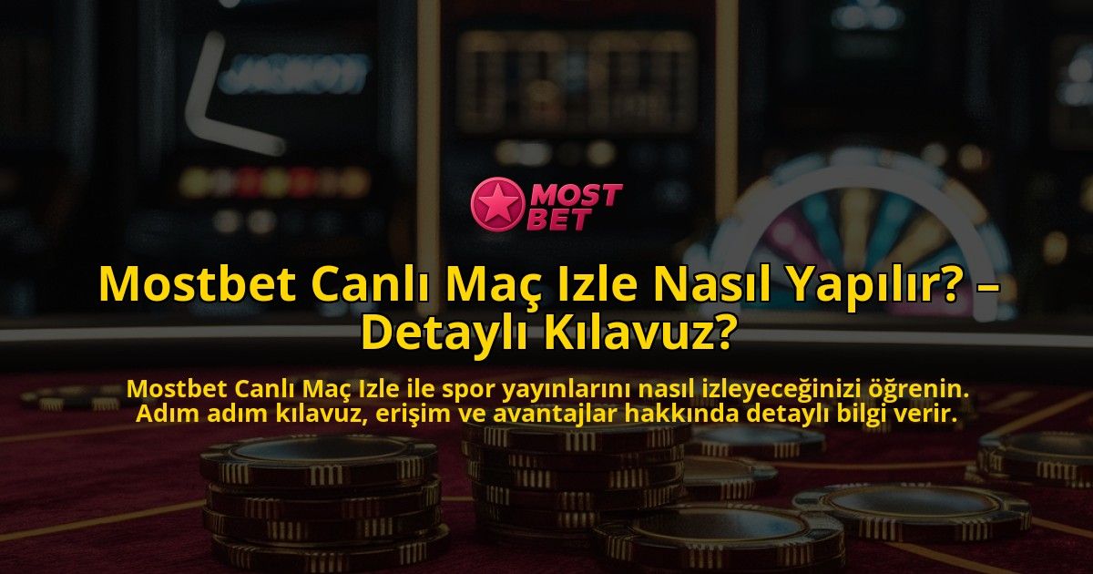 Mostbet-Canli-Mac-Izle-Nasil-Yapilir-Detayli-Kilavuz-overlay-1769249170.jpg