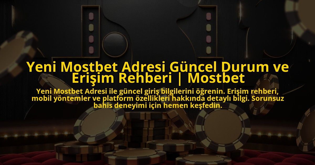 Yeni-Mostbet-Adresi-Guncel-Durum-ve-Erisim-Rehberi-Mostbet-overlay-1773178212.jpg