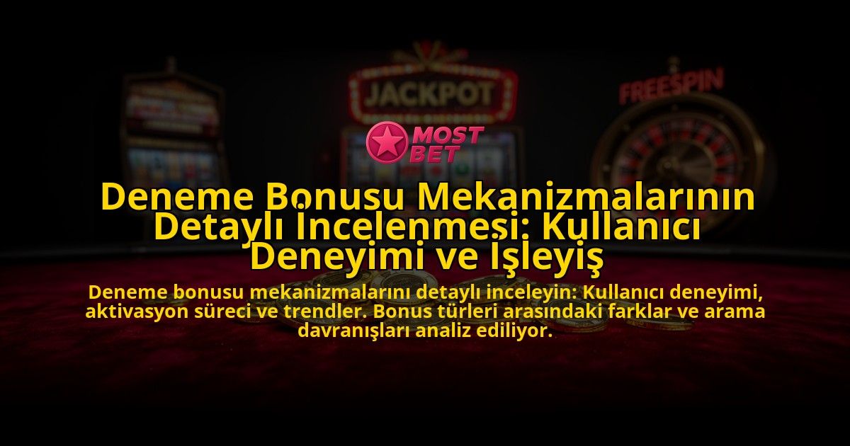 Deneme-Bonusu-Mekanizmalarinin-Detayli-Incelenmesi-Kullanici-Deneyimi-ve-Isleyis-overlay-1776632765.jpg