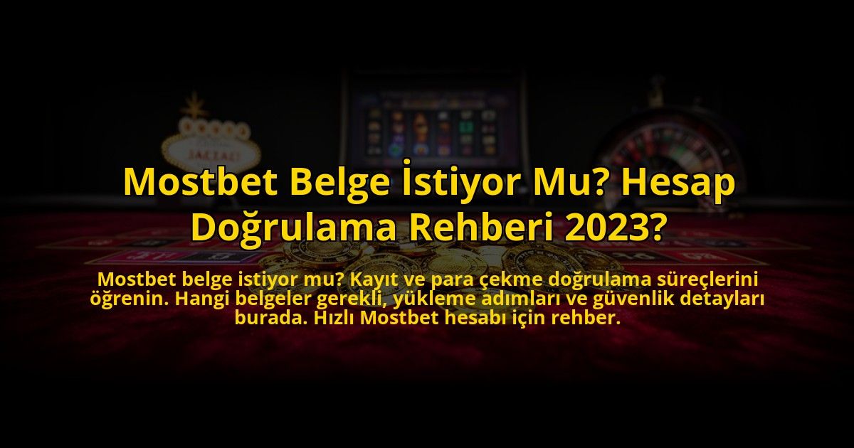 Mostbet-Belge-Istiyor-Mu-Hesap-Dogrulama-Rehberi-2023-overlay-1776005095.jpg