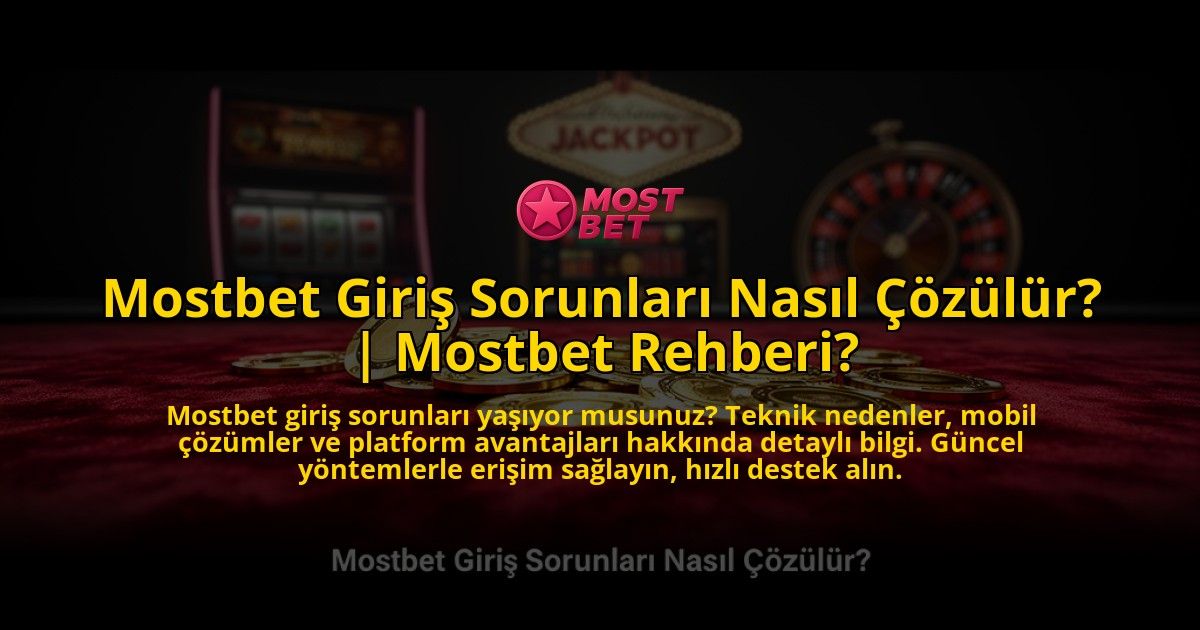 Mostbet-Giris-Sorunlari-Nasil-Cozulur-Mostbet-Rehberi-overlay-1776632321.jpg